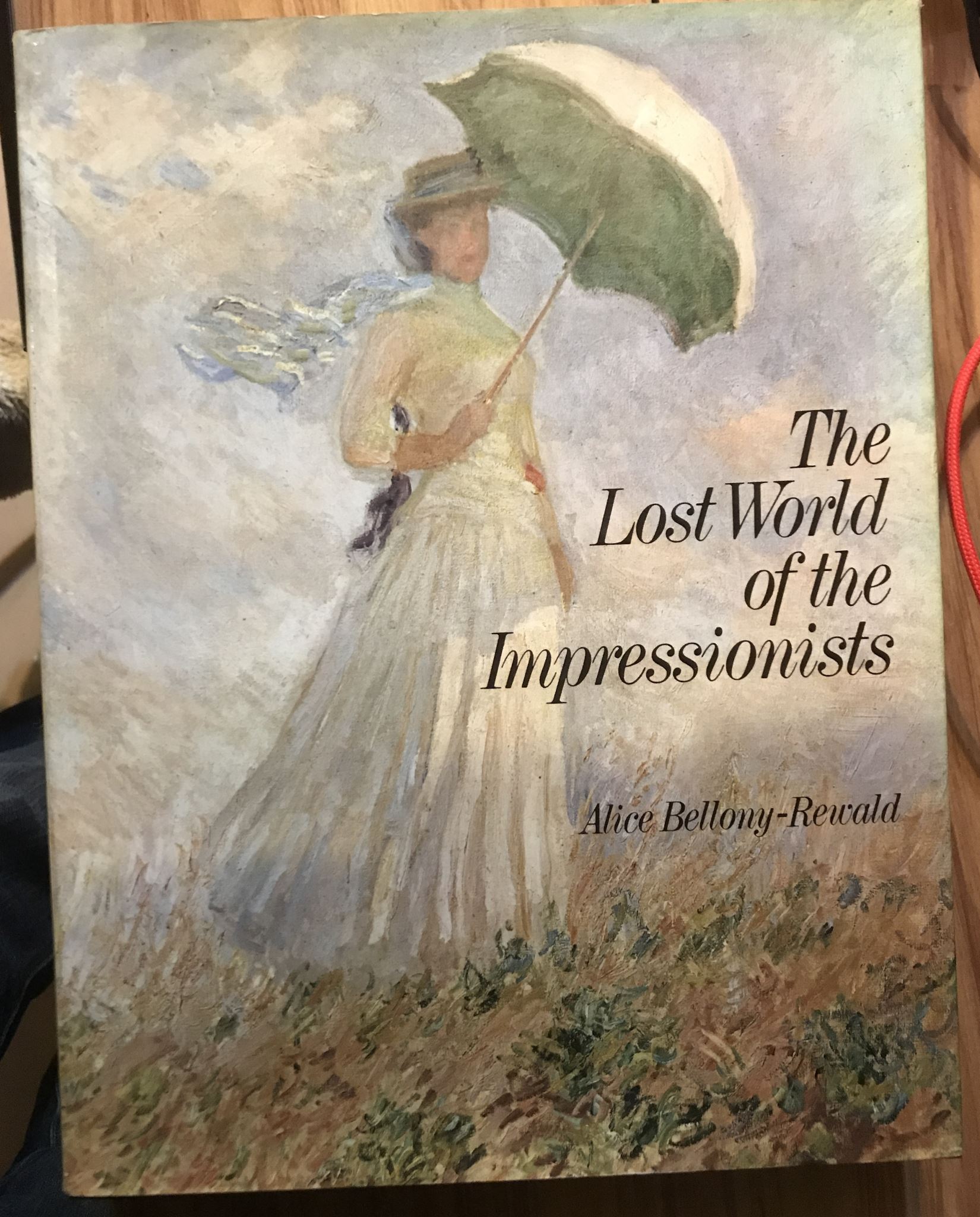 The lost world of the Impressionists by Alice Bellony-Rewald